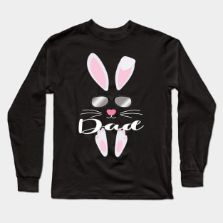 EASTER DAD BUNNY FOR HIM PART OF A MATCHING FAMILY COLLECTION Long Sleeve T-Shirt